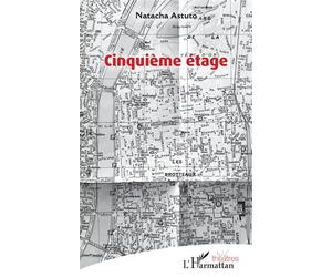 Cinquième étage - Natacha Astuto - L'harmattan - broché - Théâtre