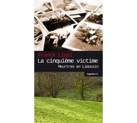 Cinquieme victime - meurtre en limousin (coll. geste noir) ne - Franck Linol - Geste - broché - Roman