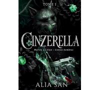 Cinzerella - Tome 1 Mariée au Clan - Contes Sombres - Alia San - Bookelis - broché - Roman
