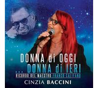 Cinzia Baccini - Donna di Oggi Donna di Ieri Ricordo del maestro franco califano [CD]