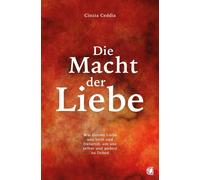 Cinzia Ceddia Die Macht der Liebe: Wie Gottes Liebe uns heilt und freise (Poche)
