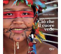 Ciò che il cuore vede