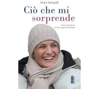 Ciò che mi sorprende. La vita scritta con gli occhi