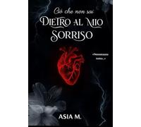 Ciò che non sai...dietro al mio sorriso: nonostante tutto..