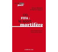 Cio,Fifa:Le Sport Mortifere (Chine,Afrique du Sud...