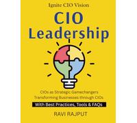 CIO Leadership: Leading IT in Digital Age | Future IT Leadership | Building Smarter IT Teams | CIO’s Guide to Transformation | Leadership in IT digital revolution | Leadership in ICT
