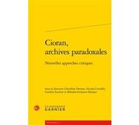 Cioran, Archives Paradoxales - Nouvelles Approches Critiques