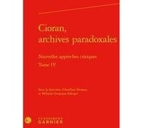 Cioran, Archives Paradoxales - Tome 5, Nouvelles Approches Critiques