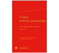 Cioran, Archives Paradoxales - Tome 5, Nouvelles Approches Critiques