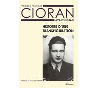 Cioran Avant Cioran - Histoire D'une Transfiguration