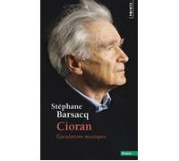 Cioran Éjaculations mystiques - Stéphane Barsacq - Points - Poche - Essai