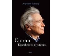Cioran: Éjaculations mystiques