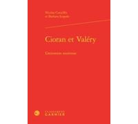 Cioran Et Valéry - L'attention Soutenue