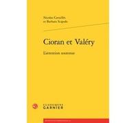Cioran et Valéry Nicolas Cavaillès (Auteur), Barbara Scapolo (Auteur), Véronique Gely (Direction), Bernard Franco (Direction)
