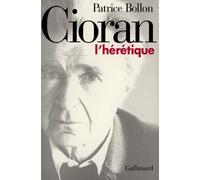 Cioran, l'hérétique