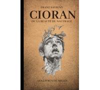 Cioran ou la Beauté du Naufrage