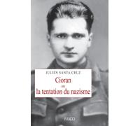 Cioran Ou La Tentation Du Nazisme