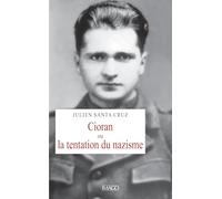 Cioran ou la tentation du nazisme