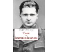 Cioran ou la tentation du nazisme
