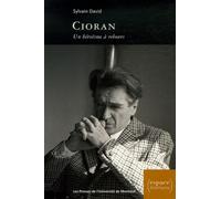 Cioran Un héroïsme à rebours - Sylvain David - Presses Universite De Montreal - broché - Biographie