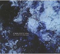 Cipa, Carlos - All Your Life You Walk [Import]