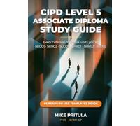 CIPD Level 5 Associate Diploma in People Management: The Complete Study Guide: Every core and specialist criterion, all seven optional units, and a 12-month plan