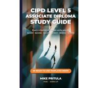CIPD Level 5 Associate Diploma in People Management: The Complete Study Guide: Every core and specialist criterion, all seven optional units, and a 12-month plan