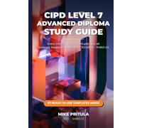 CIPD Level 7 Advanced Diploma in Strategic People Management: The Complete Study Guide: Every criterion of the eight units you sit, and the research project that fails people