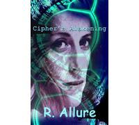 Cipher's Awakening: Quantum Futures And Cyber Security: 2 (Cyber - The Digital Sentinel Chronicles)