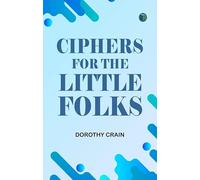 Ciphers For the Little Folks