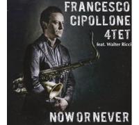 Cipollone Francesco - Now Or Never [Import]