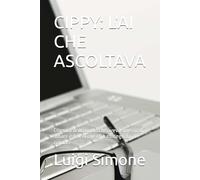 CIPPY: L'AI CHE ASCOLTAVA: Cronaca di un uomo che aveva smesso di amare e dell'AI che gli ha insegnato a riamare