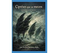 Cipréses que se mecen: Compilación de cuentos