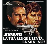 Sbirro La Tua Legge E Lenta La Mia No / O.S.T. - Sbirro, La Tua Legge è Lenta.La Mia.No (Original Motion Picture Soundtrack)