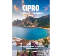 CIPRO GUIDA DI VIAGGIO 2025: Esplorare la cultura, la natura e le esperienze locali