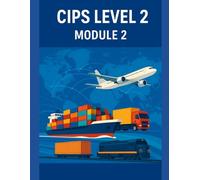 CIPS Level 2 Module 2: Procurement Operations, Supply Chain Processes, and Compliance: 500 MCQs with Detailed Answers on Procurement and Supply Operations