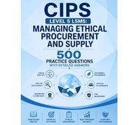 CIPS Level 5 L5M5: Managing Ethical Procurement and Supply: 500 Practice Questions with Detailed Answers