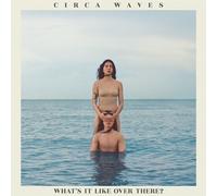 Circa Waves - What's It Like Over There [New Vinyl LP]