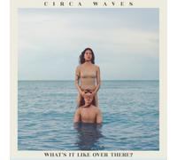 Circa Waves - What's It Like Over There [New Vinyl LP]