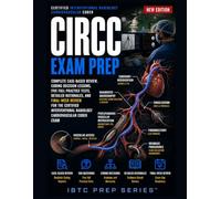 CIRCC® EXAM PREP: COMPLETE CASE-BASED REVIEW, CODING DECISION LESSONS, PRACTICE TESTS, DETAILED RATIONALES, AND FINAL-WEEK REVIEW FOR THE CERTIFIED INTERVENTIONAL RADIOLOGY CARDIOVASCULAR CODER EXAM