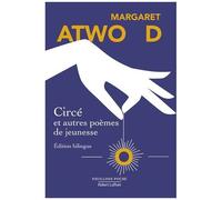 Margaret Atwood – Circé et autres poèmes de jeunesse – Édition bilingue – Poche