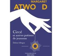 Circé et autres poèmes de jeunesse - Édition bilingue Margaret Atwood (Auteur), Bruno Doucey (Préface), Christine Evain (Traduction)