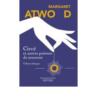 Margaret Atwood – Circé et autres poèmes de jeunesse – Édition bilingue – Poche