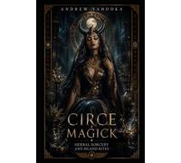 Circe Magick: Herbal Sorcery and Island Rites