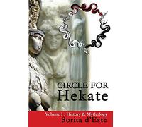 Circle for Hekate - Volume I: History & Mythology