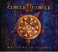 Circle II Circle - Watching in Silence/the Middle...