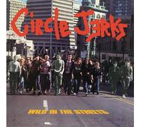 Circle Jerks - Wild in The Streets