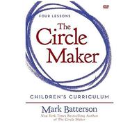 Circle Maker Children's Curriculum: Praying Circles Around Your Biggest Dreams And Greatest Fears
