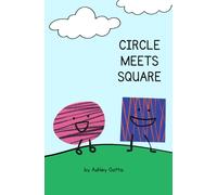 Circle Meets Square: A Story about Shapes, Friendship and Being Different. Great for Kids Ages 3-6