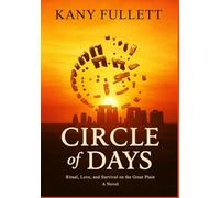Circle of Days: Ritual, Love, and Survival on the Great Plain, A Novel, 2025 Paperback